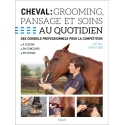 Grooming, pansage et soins au quotidien -Hill C. Ford E.