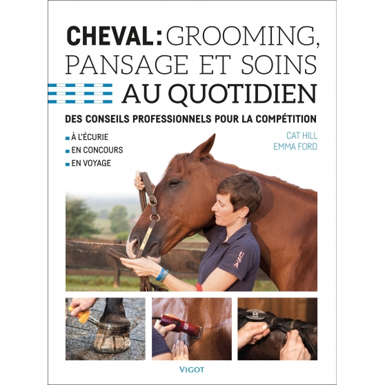 Grooming, pansage et soins au quotidien -Hill C. Ford E.