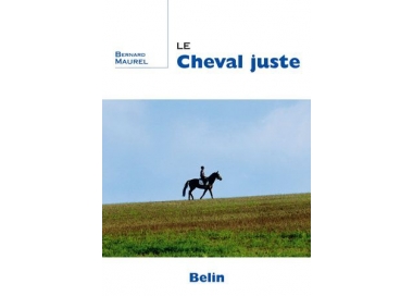 Le cheval juste: Bernard Maurel