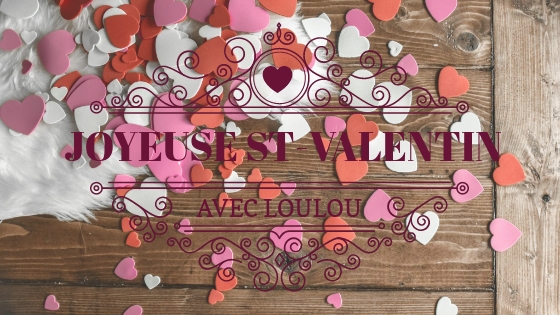 Saint Valentin avec Loulou
