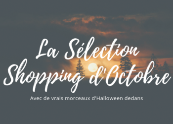 La sélection shopping d'octobre avec de vrais morceaux d'Halloween dedans - visuel
